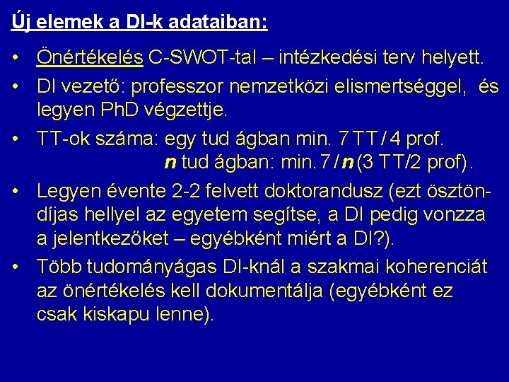 Új elemek a DI-k adataiban: • Önértékelés C-SWOT-tal – intézkedési terv helyett. • DI