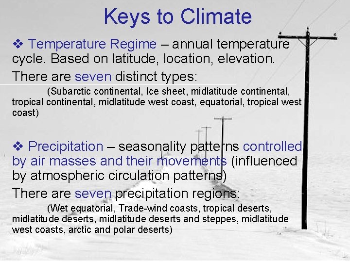 Keys to Climate v Temperature Regime – annual temperature cycle. Based on latitude, location,