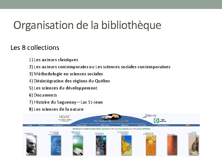 Organisation de la bibliothèque Les 8 collections 1) Les auteurs classiques 2) Les auteurs