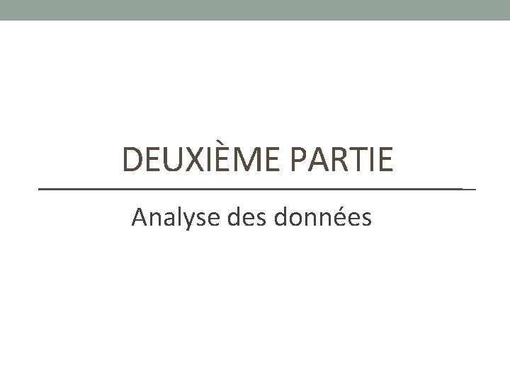 DEUXIÈME PARTIE Analyse des données 