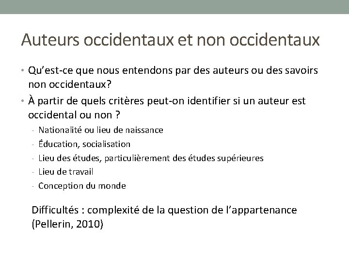 Auteurs occidentaux et non occidentaux • Qu’est-ce que nous entendons par des auteurs ou