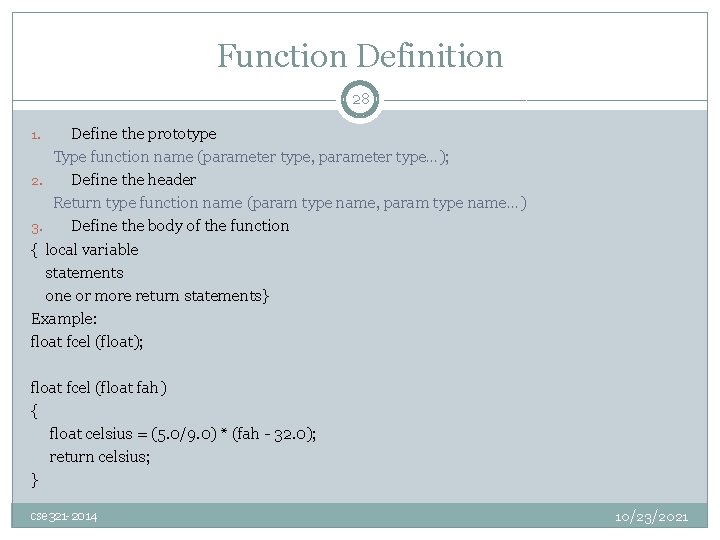 Function Definition 28 Define the prototype Type function name (parameter type, parameter type…); 2.