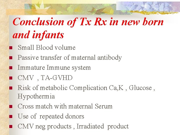 Conclusion of Tx Rx in new born and infants n n n n Small