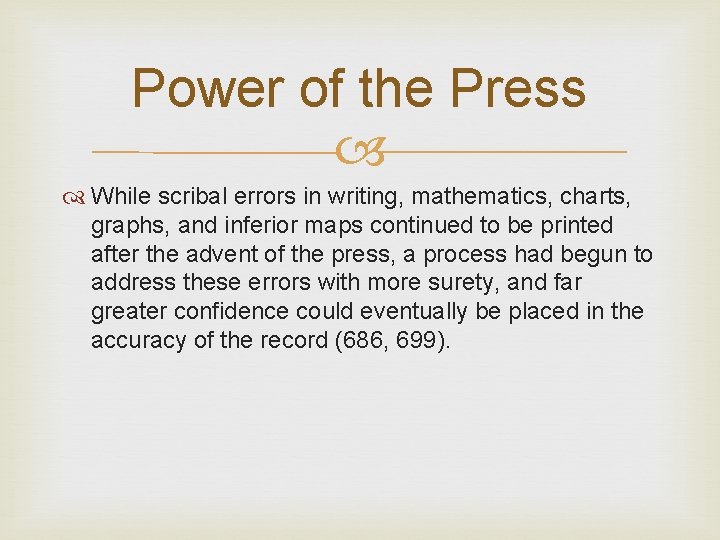 Power of the Press While scribal errors in writing, mathematics, charts, graphs, and inferior