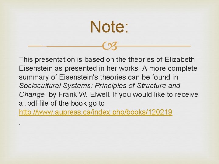 Note: This presentation is based on theories of Elizabeth Eisenstein as presented in her