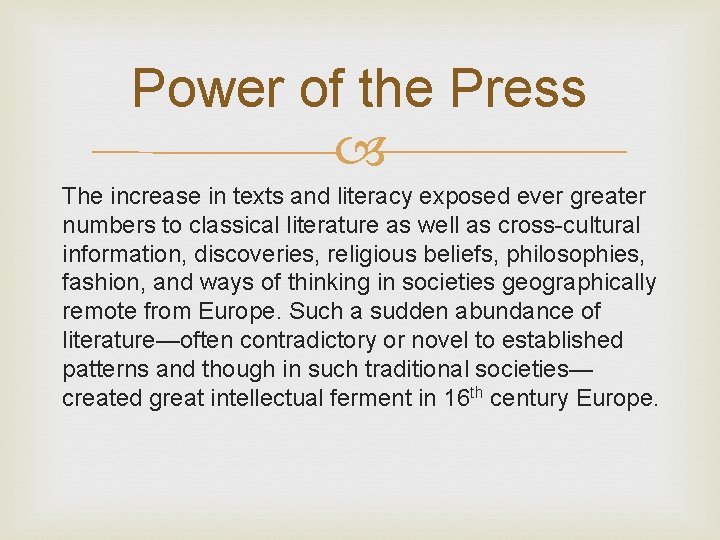 Power of the Press The increase in texts and literacy exposed ever greater numbers