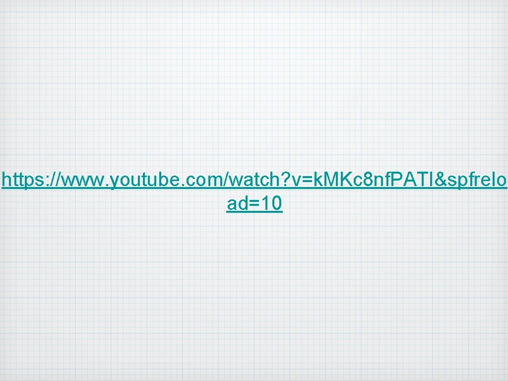 https: //www. youtube. com/watch? v=k. MKc 8 nf. PATI&spfrelo ad=10 