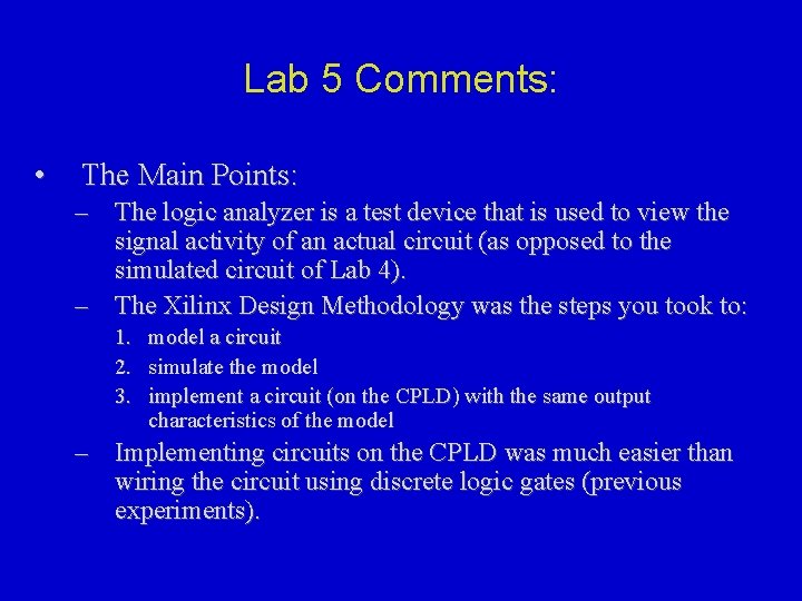 Lab 5 Comments: • The Main Points: – The logic analyzer is a test