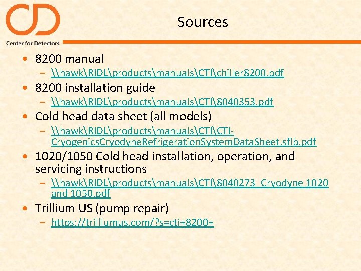 Sources • 8200 manual – \hawkRIDLproductsmanualsCTIchiller 8200. pdf • 8200 installation guide – \hawkRIDLproductsmanualsCTI8040353.