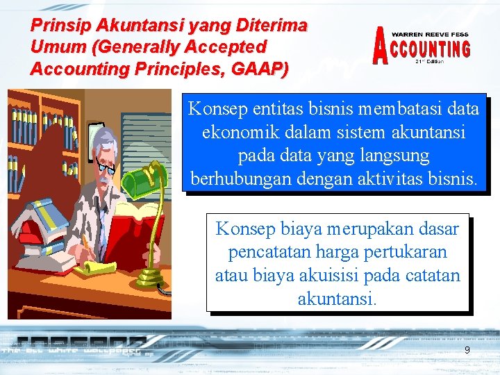 Prinsip Akuntansi yang Diterima Umum (Generally Accepted Accounting Principles, GAAP) Konsep entitas bisnis membatasi