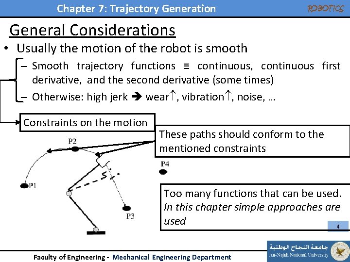 Chapter 7: Trajectory Generation ROBOTICS General Considerations • Usually the motion of the robot Chapter 7: Trajectory Generation ROBOTICS General Considerations • Usually the motion of the robot