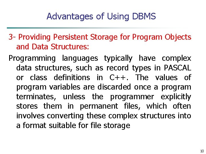Advantages of Using DBMS 3 - Providing Persistent Storage for Program Objects and Data