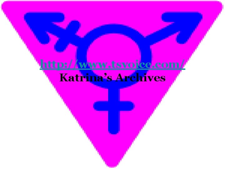 http: //www. tsvoice. com/ Katrina’s Archives 