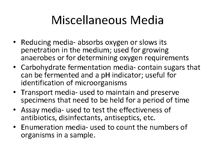 Miscellaneous Media • Reducing media- absorbs oxygen or slows its penetration in the medium;