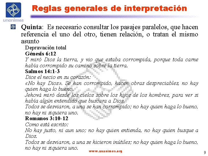 Reglas generales de interpretación Quinta: Es necesario consultar los pasajes paralelos, que hacen referencia