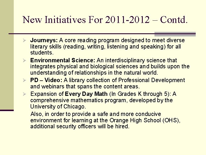 New Initiatives For 2011 -2012 – Contd. Ø Journeys: A core reading program designed