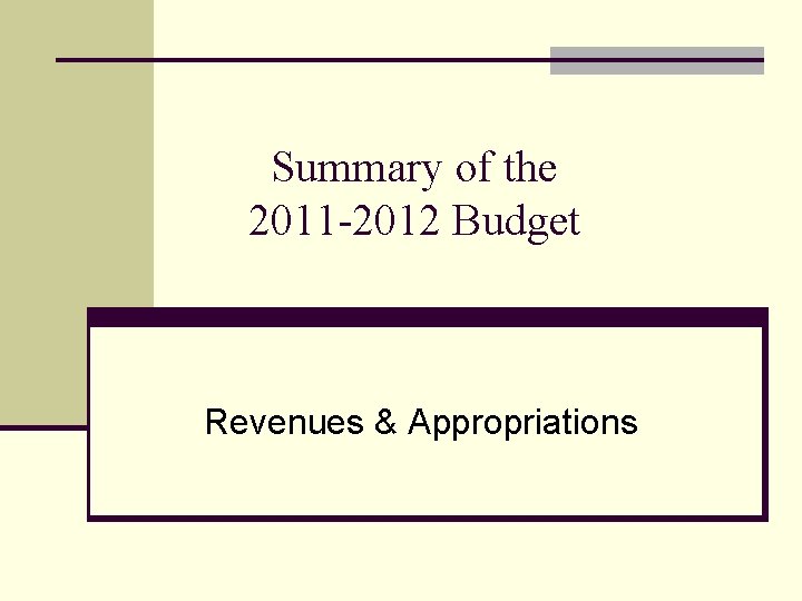 Summary of the 2011 -2012 Budget Revenues & Appropriations 