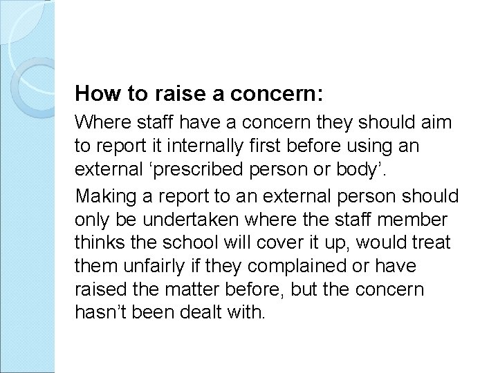 How to raise a concern: Where staff have a concern they should aim to