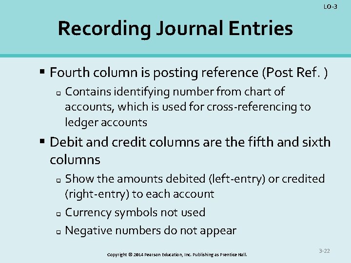 LO-3 Recording Journal Entries § Fourth column is posting reference (Post Ref. ) q