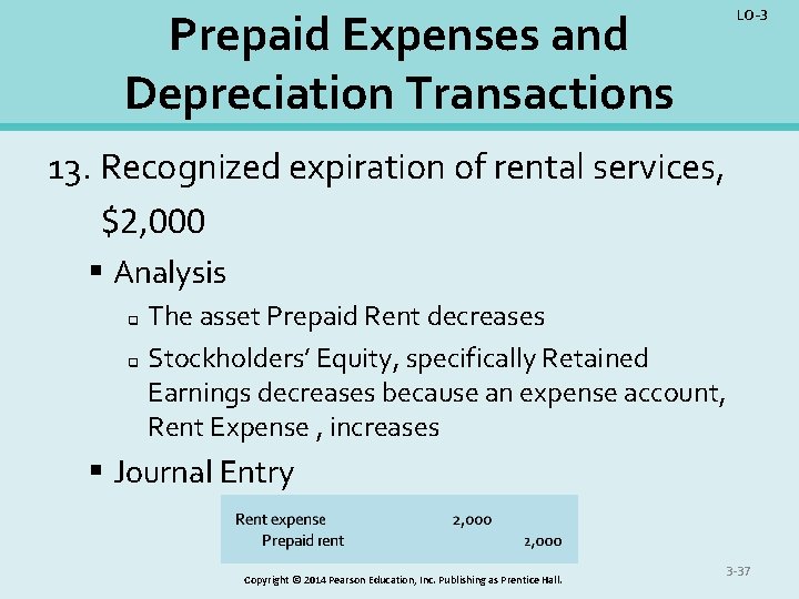 Prepaid Expenses and Depreciation Transactions LO-3 13. Recognized expiration of rental services, $2, 000