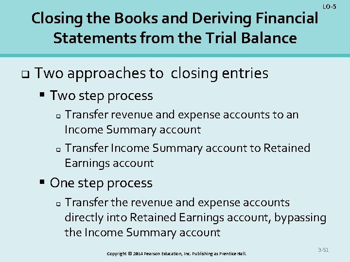 Closing the Books and Deriving Financial Statements from the Trial Balance q LO-5 Two