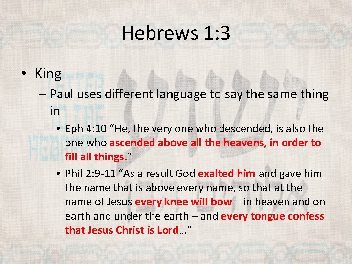 Hebrews 1: 3 • King – Paul uses different language to say the same