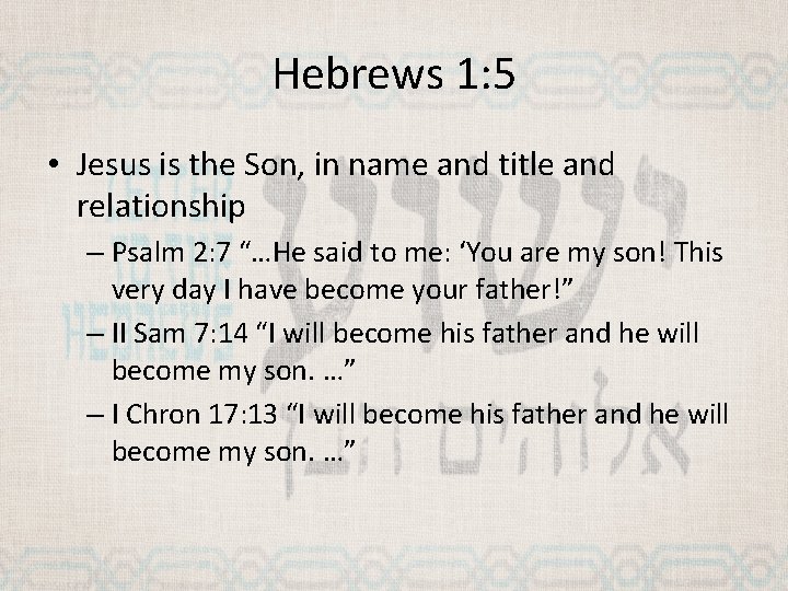 Hebrews 1: 5 • Jesus is the Son, in name and title and relationship