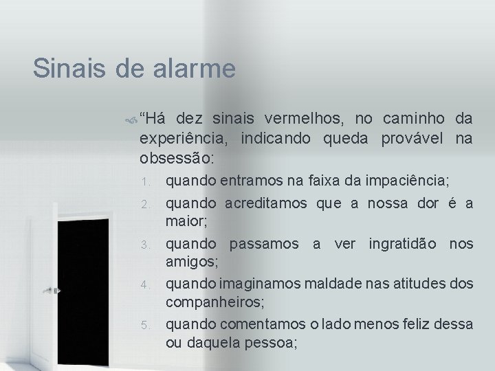 Sinais de alarme “Há dez sinais vermelhos, no caminho da experiência, indicando queda provável