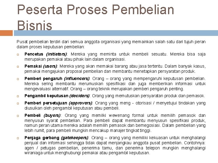 Peserta Proses Pembelian Bisnis Pusat pembelian terdiri dari semua anggota organisasi yang memainkan salah Peserta Proses Pembelian Bisnis Pusat pembelian terdiri dari semua anggota organisasi yang memainkan salah