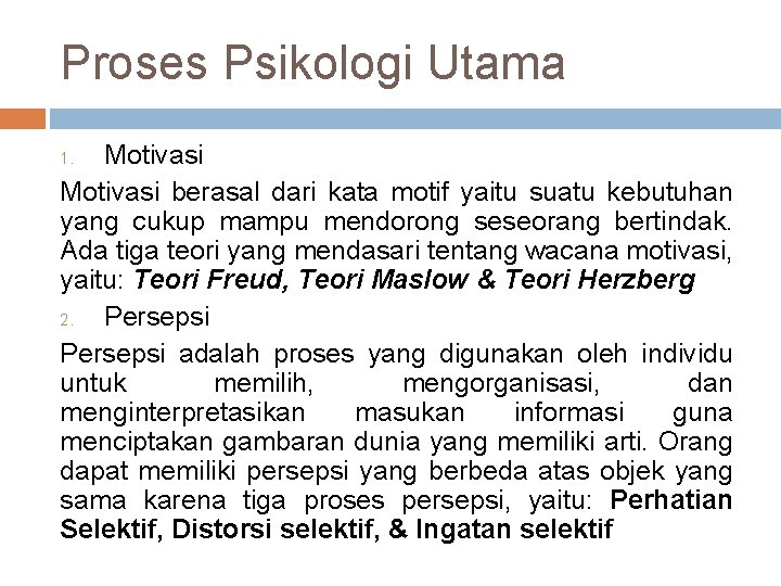 Proses Psikologi Utama Motivasi berasal dari kata motif yaitu suatu kebutuhan yang cukup mampu Proses Psikologi Utama Motivasi berasal dari kata motif yaitu suatu kebutuhan yang cukup mampu
