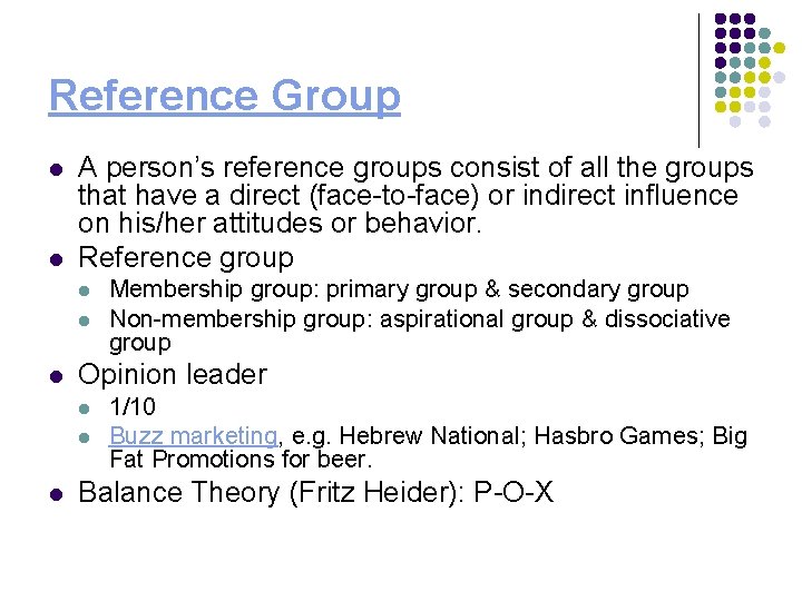 Reference Group l l A person’s reference groups consist of all the groups that