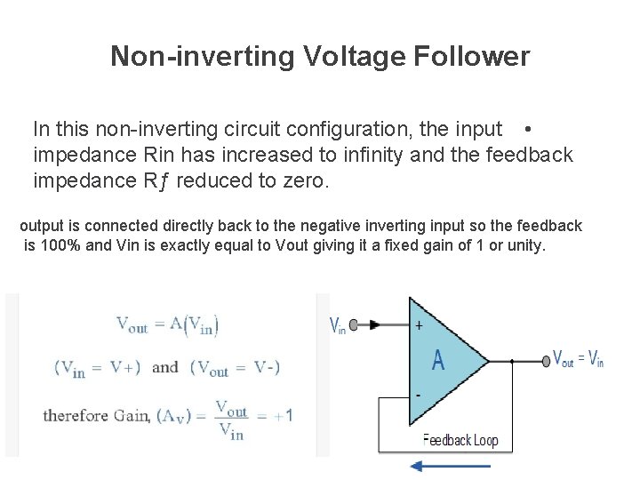 Non-inverting Voltage Follower In this non-inverting circuit configuration, the input • impedance Rin has
