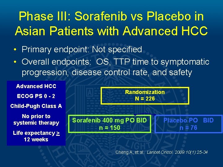 Phase III: Sorafenib vs Placebo in Asian Patients with Advanced HCC • Primary endpoint: