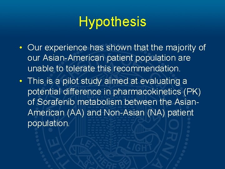 Hypothesis • Our experience has shown that the majority of our Asian-American patient population