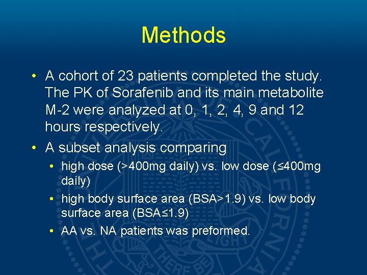 Methods • A cohort of 23 patients completed the study. The PK of Sorafenib