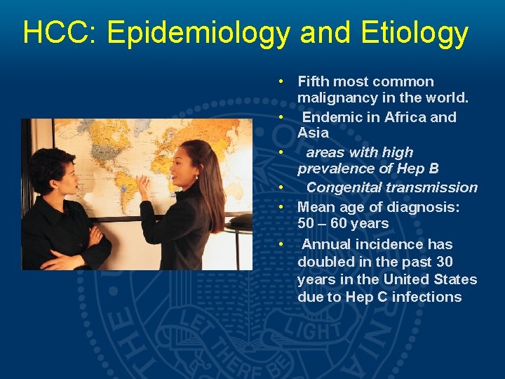 HCC: Epidemiology and Etiology • Fifth most common malignancy in the world. • Endemic