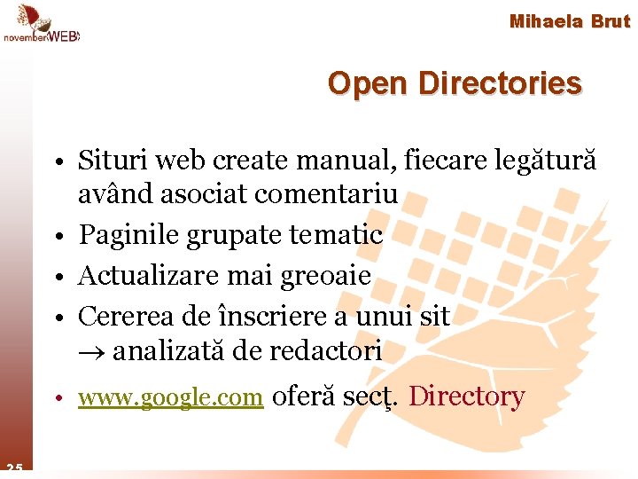 Mihaela Brut Open Directories • Situri web create manual, fiecare legătură având asociat comentariu