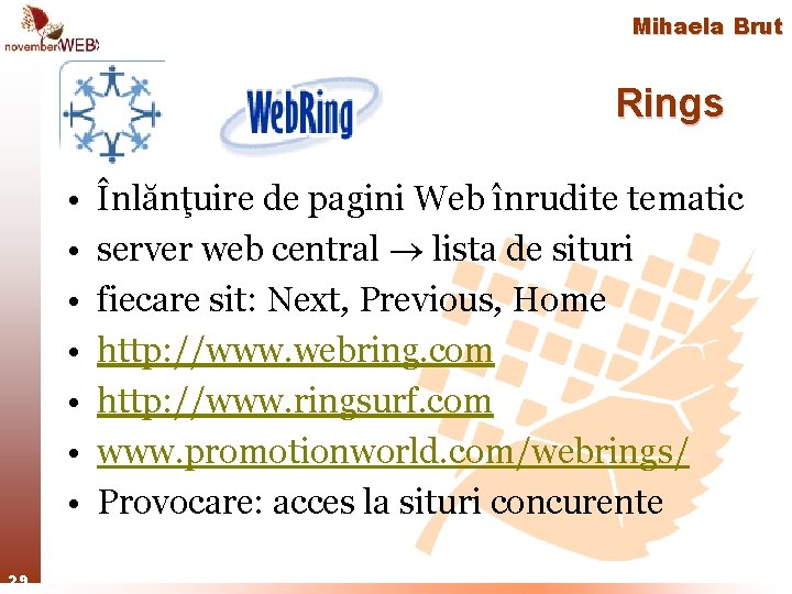 Mihaela Brut Rings • • 29 Înlănţuire de pagini Web înrudite tematic server web