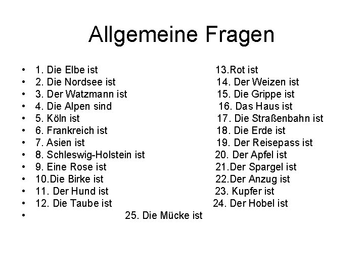 Allgemeine Fragen • • • • 1. Die Elbe ist 13. Rot ist 2.