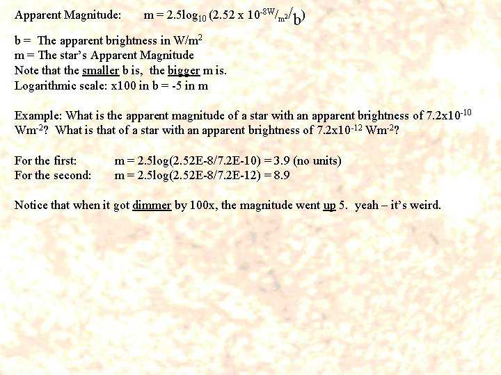 Apparent Magnitude: m = 2. 5 log 10 (2. 52 x 10 -8 W/m