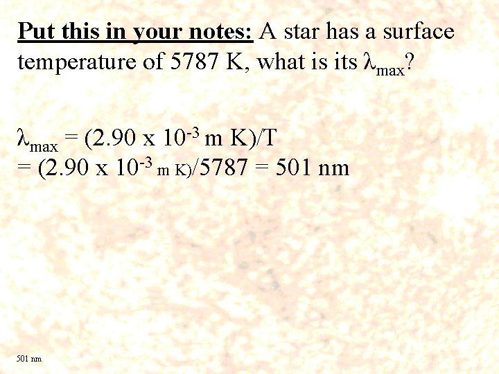 Put this in your notes: A star has a surface temperature of 5787 K,