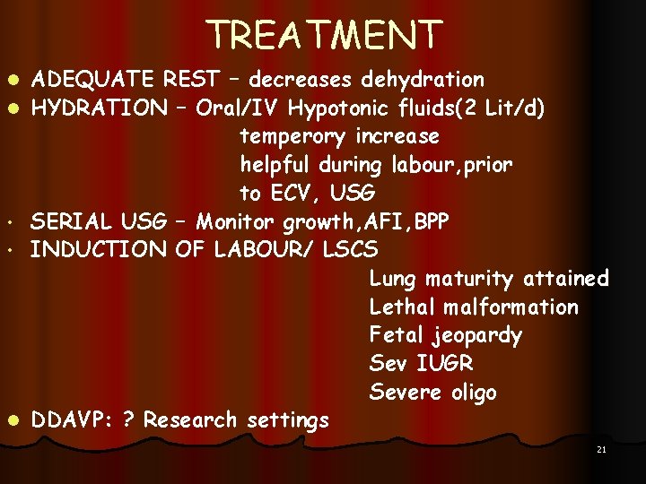 TREATMENT l l • • l ADEQUATE REST – decreases dehydration HYDRATION – Oral/IV