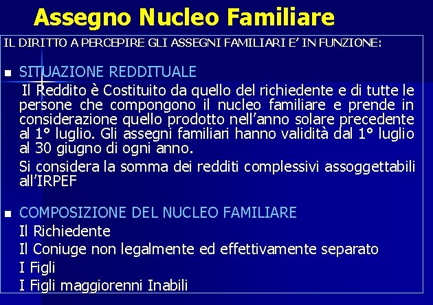 Assegno Nucleo Familiare IL DIRITTO A PERCEPIRE GLI ASSEGNI FAMILIARI E’ IN FUNZIONE: n