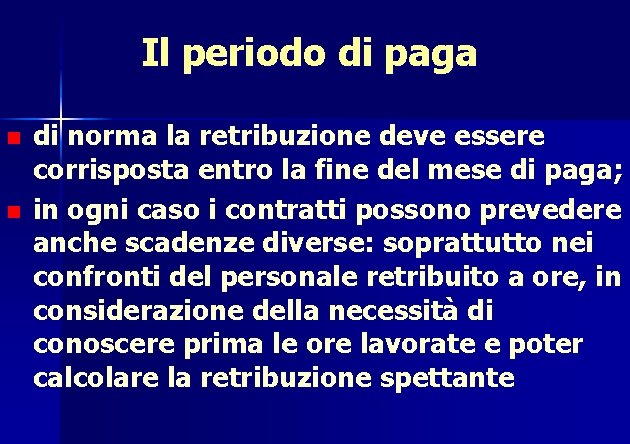 Il periodo di paga n n di norma la retribuzione deve essere corrisposta entro