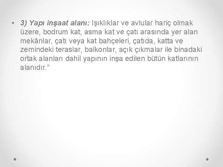  • 3) Yapı inşaat alanı: Işıklıklar ve avlular hariç olmak üzere, bodrum kat,