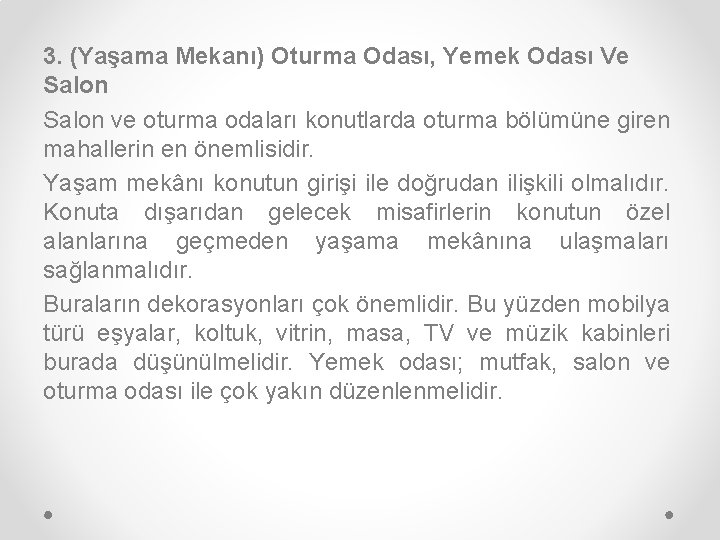 3. (Yaşama Mekanı) Oturma Odası, Yemek Odası Ve Salon ve oturma odaları konutlarda oturma