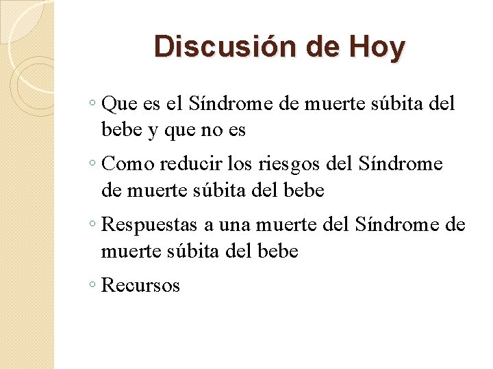 Discusión de Hoy ◦ Que es el Síndrome de muerte súbita del bebe y