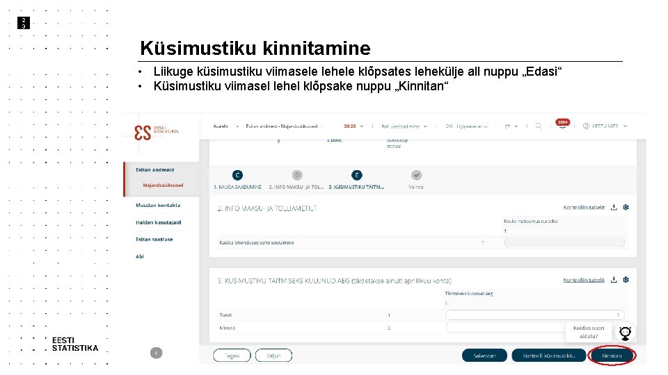 2 3 Küsimustiku kinnitamine • Liikuge küsimustiku viimasele lehele klõpsates lehekülje all nuppu „Edasi“