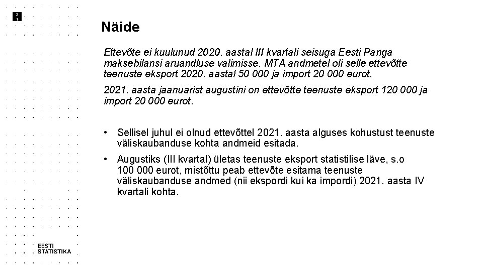 3 1 Näide Ettevõte ei kuulunud 2020. aastal III kvartali seisuga Eesti Panga maksebilansi