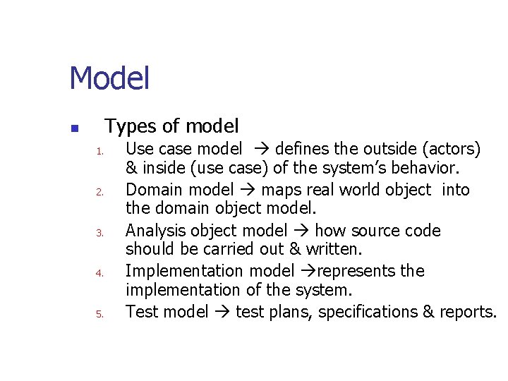 Model Types of model n 1. 2. 3. 4. 5. Use case model defines